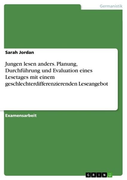 Produktbild: Jungen lesen anders. Planung, Durchf&uuml;hrung und Evaluation eines Lesetages mit einem geschlechterdifferenzierenden Leseangebot