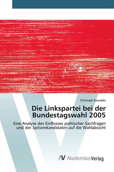Produktbild: Die Linkspartei bei der Bundestagswahl 2005