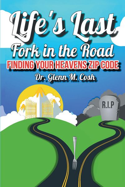 Produktbild: Life's Last Fork in the Road; Finding Your Heaven's Zip Code