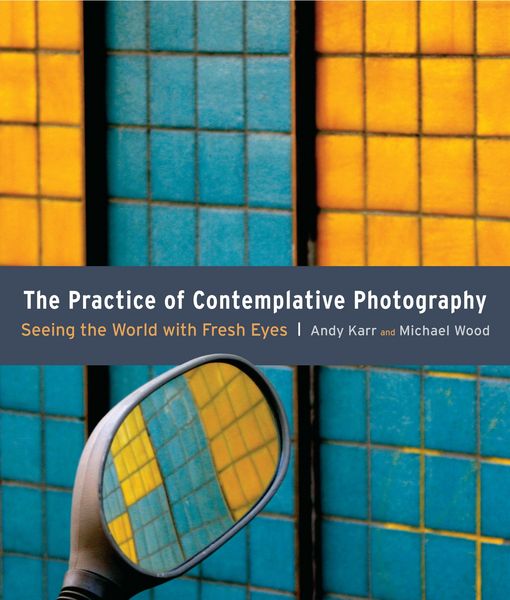 Produktbild: The Practice of Contemplative Photography