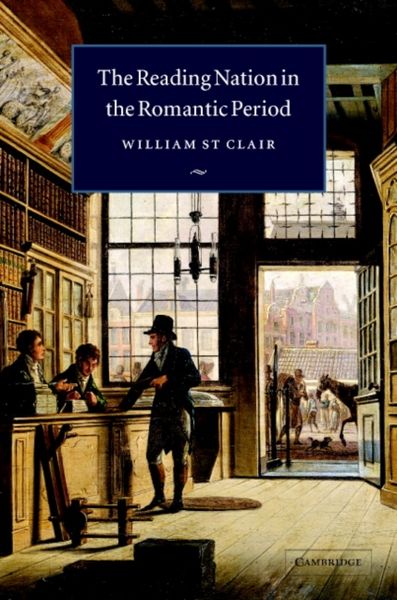 Produktbild: St.Clair, W: The Reading Nation in the Romantic Period