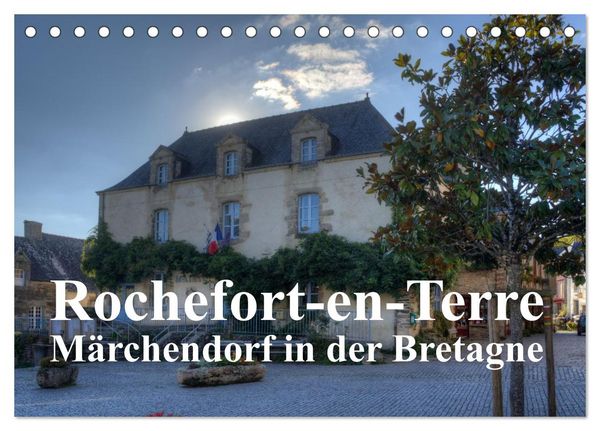 Rochefort-en-Terre, das Reiseziel in der Bretagne (Tischkalender 2026 DIN A5 quer), CALVENDO Monatskalender