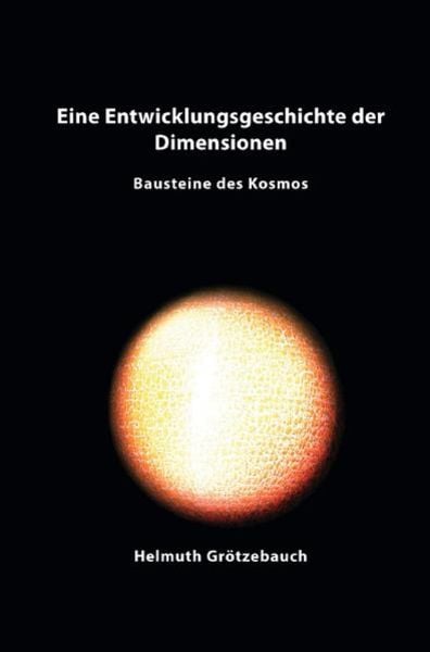 Eine Entwicklungsgeschichte der Dimensionen, Taschenbuch von Helmuth Grötzebauch, Epubli, 9783753131924