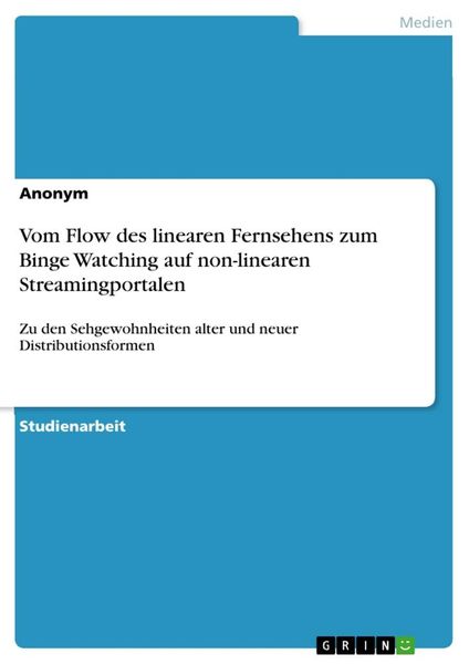 Produktbild: Vom Flow des linearen Fernsehens zum Binge Watching auf non-linearen Streamingportalen