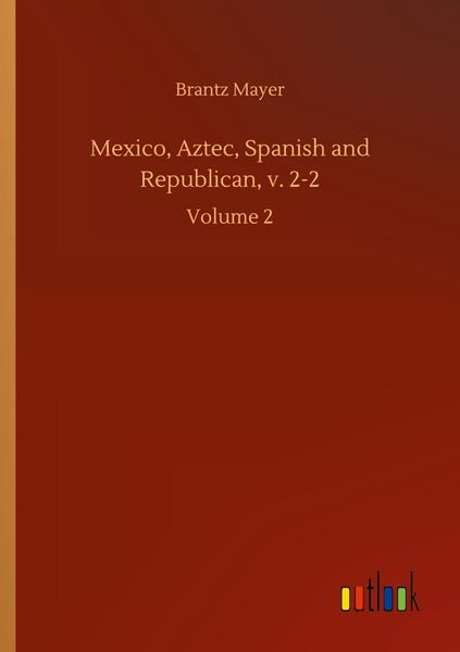 Produktbild: Mexico, Aztec, Spanish and Republican, v. 2-2