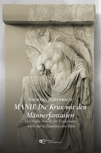 Produktbild: Manie die Krux mit den M&auml;nnerfantasien