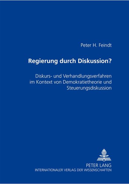 Regierung durch Diskussion?, Taschenbuch von Peter Henning Feindt, Peter Lang GmbH, Internationaler Verlag der Wissenschaften, 9783631370865