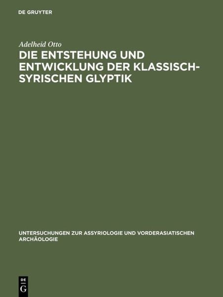 Produktbild: Die Entstehung und Entwicklung der Klassisch-Syrischen Glyptik