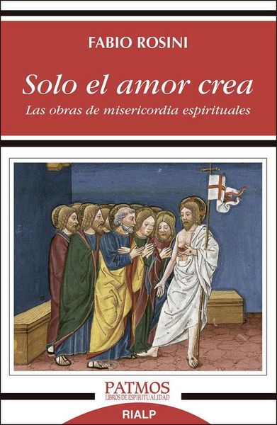 Produktbild: Solo el amor crea : las obras de misericordia espirituales