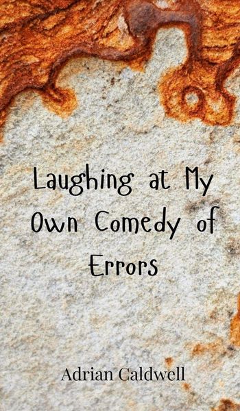 Produktbild: Laughing at My Own Comedy of Errors