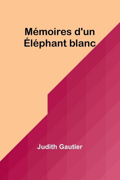 Produktbild: M&eacute;moires d'un &Eacute;l&eacute;phant blanc