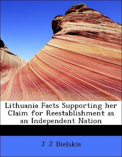 Produktbild: Bielskis, J: Lithuania Facts Supporting her Claim for Reesta