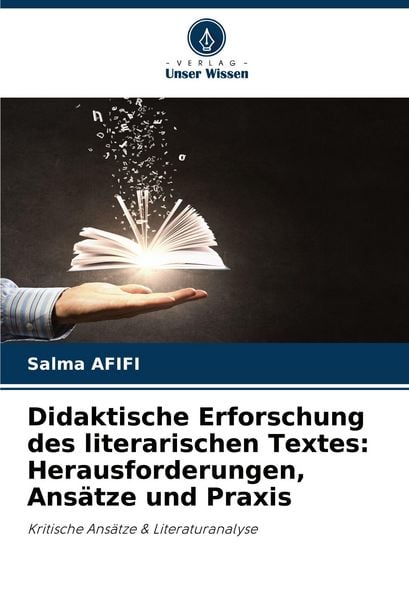 Produktbild: Didaktische Erforschung des literarischen Textes: Herausforderungen, Ans&auml;tze und Praxis