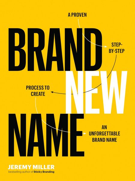 Produktbild: Brand New Name: A Proven, Step-by-Step Process to Create an Unforgettable Brand Name