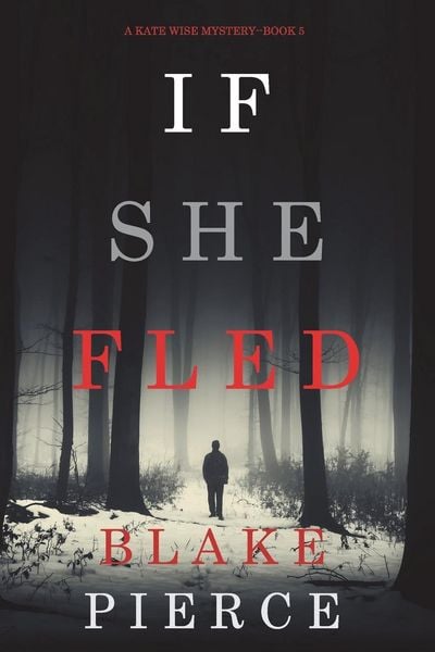 Produktbild: If She Fled (A Kate Wise Mystery-Book 5)