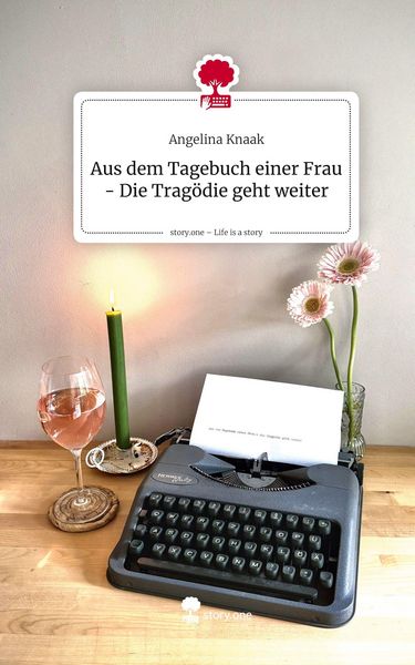 Produktbild: Aus dem Tagebuch einer Frau - Die Trag&ouml;die geht weiter. Life is a Story - story.one