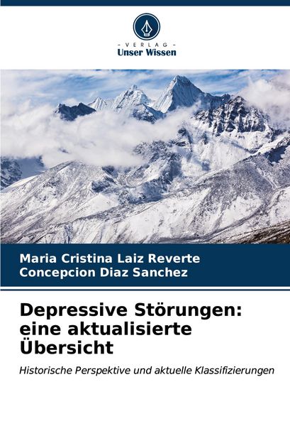 Depressive Störungen: eine aktualisierte Übersicht, Taschenbuch von María Cristina Laiz Reverte , Concepción Díaz Sánchez, Verlag Unser Wissen,