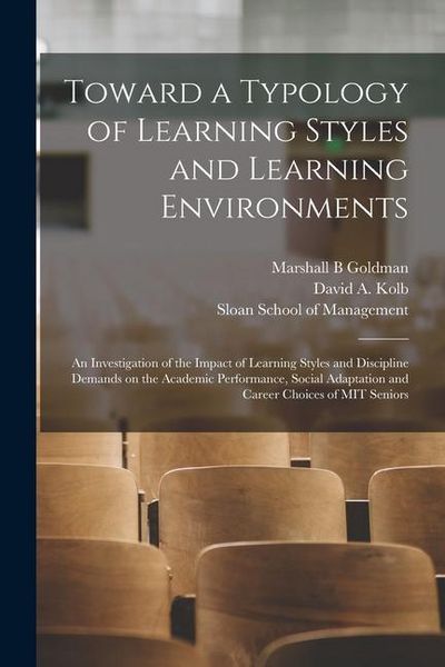 Produktbild: Toward a Typology of Learning Styles and Learning Environments: An Investigation of the Impact of Learning Styles and Discipline Demands on the Academ