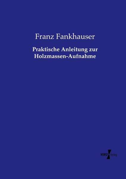 Produktbild: Praktische Anleitung zur Holzmassen-Aufnahme