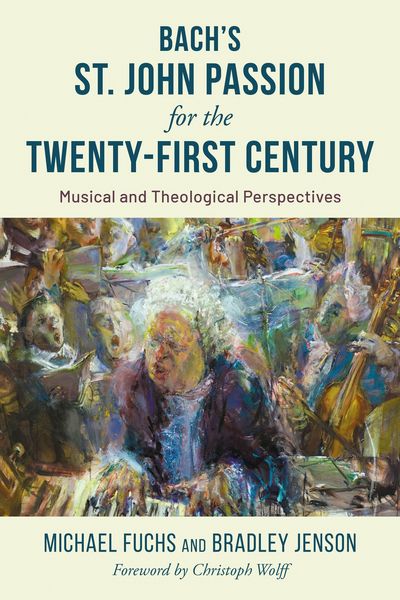 Produktbild: Bach's St. John Passion for the Twenty-First Century