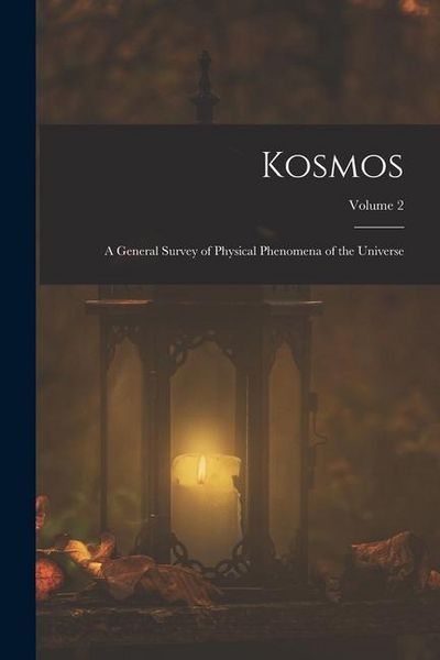 Produktbild: Kosmos: A General Survey of Physical Phenomena of the Universe; Volume 2