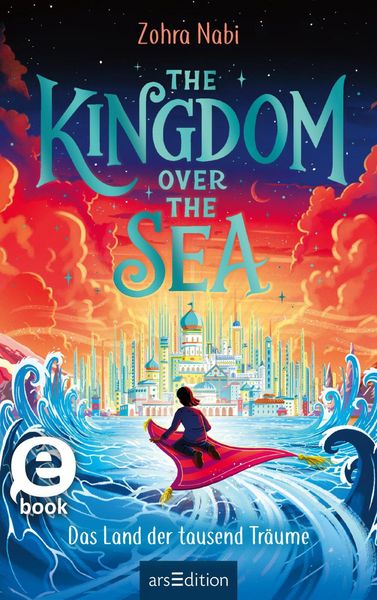 Produktbild: The Kingdom over the Sea - Das Land der tausend Tr&auml;ume (The Kingdom over the Sea 1)