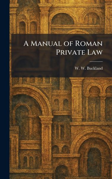 Produktbild: A Manual of Roman Private Law