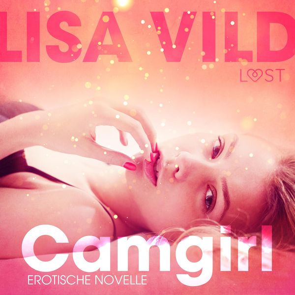 Produktbild: Camgirl: Erotische Novelle (Ungek&uuml;rzt)