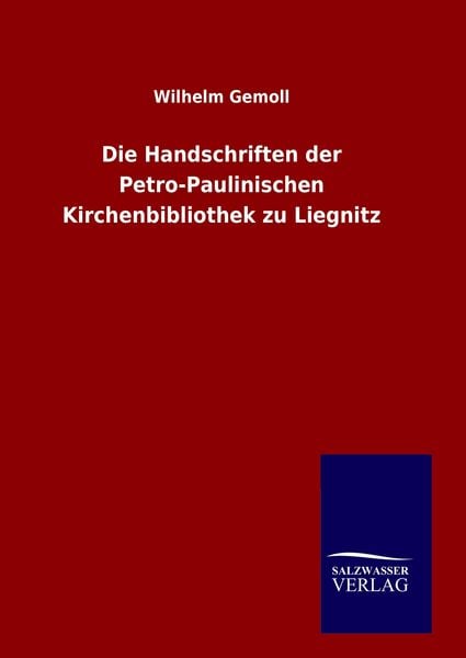 Produktbild: Die Handschriften der Petro-Paulinischen Kirchenbibliothek zu Liegnitz