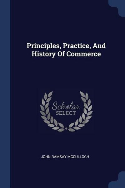 Produktbild: Principles, Practice, And History Of Commerce