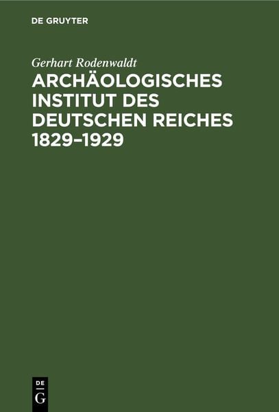 Produktbild: Arch&auml;ologisches Institut des Deutschen Reiches 1829&ndash;1929
