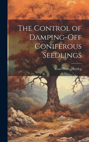 Produktbild: The Control of Damping-off Coniferous Seedlings
