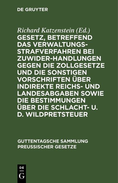 Produktbild: Gesetz, betreffend das Verwaltungsstrafverfahren bei Zuwiderhandlungen gegen die Zollgesetze und die sonstigen Vorschriften &uuml;ber indirekte Reichs- und