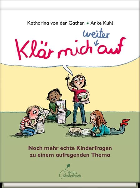 Klär mich weiter auf, Gebundene Ausgabe von Katharina der Gathen, Klett Kinderbuch, 978-3-95470-191-9