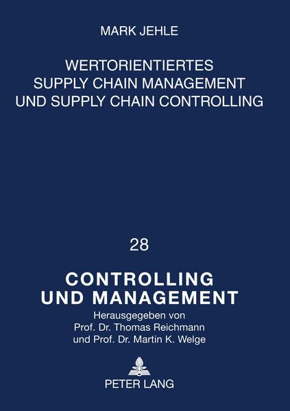 Wertorientiertes Supply Chain Management und Supply Chain Controlling, Taschenbuch von Mark Jehle, Peter Lang GmbH, Internationaler Verlag der