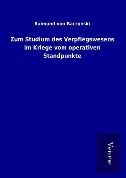 Produktbild: Zum Studium des Verpflegswesens im Kriege vom operativen Standpunkte