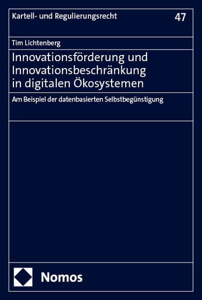 Innovationsförderung und Innovationsbeschränkung in digitalen Ökosystemen, Taschenbuch von Tim Lichtenberg, Nomos, 9783756023943