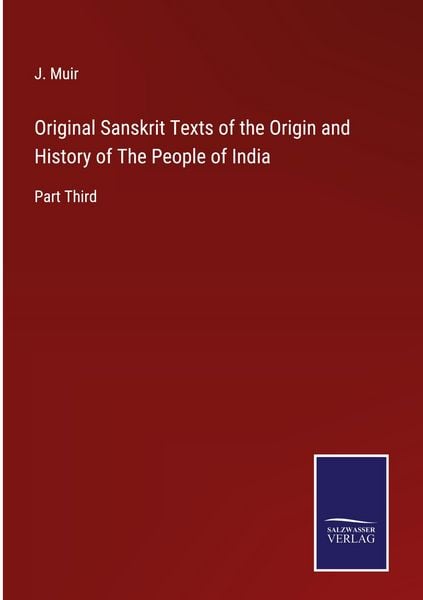 Produktbild: Original Sanskrit Texts of the Origin and History of The People of India