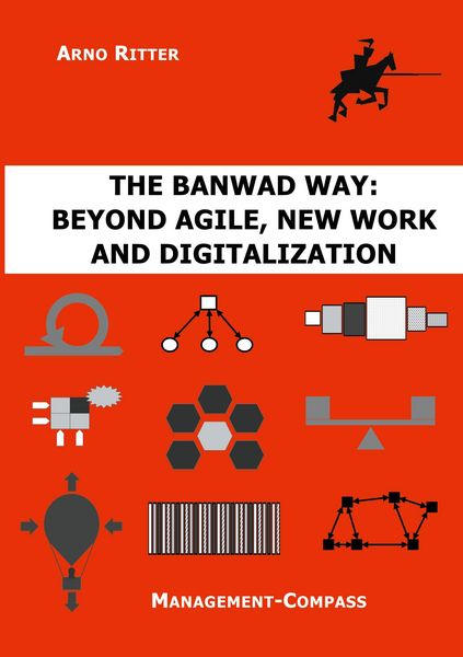 Produktbild: The BANWAD Way: Beyond Agile, New Work and Digitalization