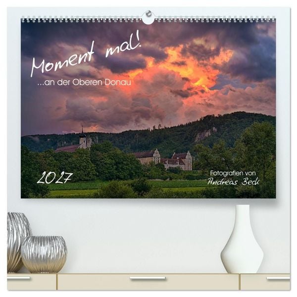 Produktbild: Moment mal! an der Oberen Donau (hochwertiger Premium Wandkalender 2027 DIN A2 quer), Kunstdruck in Hochglanz
