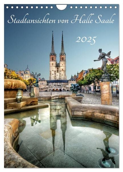 Stadtansichten von Halle Saale 2025 (Wandkalender 2025 DIN A4 hoch), CALVENDO Monatskalender