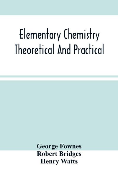 Produktbild: Elementary Chemistry Theoretical And Practical