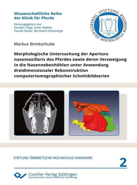 Produktbild: Morphologische Untersuchung der Apertura nasomaxillaris des Pferdes sowie deren Verzweigung in die Nasennebenh&ouml;hlen unter Anwendung dreidimensionaler