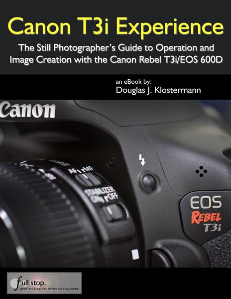 Produktbild: Canon T3i Experience - The Still Photographer's Guide to Operation and Image Creation with the Canon Rebel T3i / EOS 600D