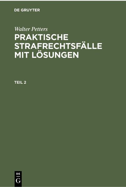 Produktbild: Walter Petters: Praktische Strafrechtsf&auml;lle mit L&ouml;sungen. Teil 2