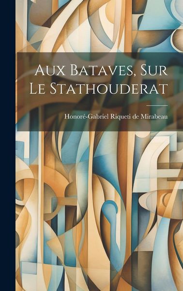 Produktbild: Aux Bataves, Sur Le Stathouderat