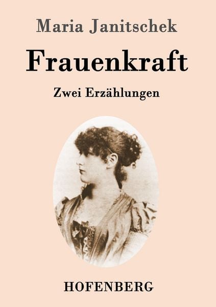 Frauenkraft, Taschenbuch von Maria Janitschek, Hofenberg, 9783843095990