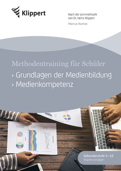 Grundlagen der Medienbildung - Medienkompetenz, Set von Marcus Kuntze, Klippert Verlag in der AAP Lehrerwelt GmbH, 978-3-403-09102-8
