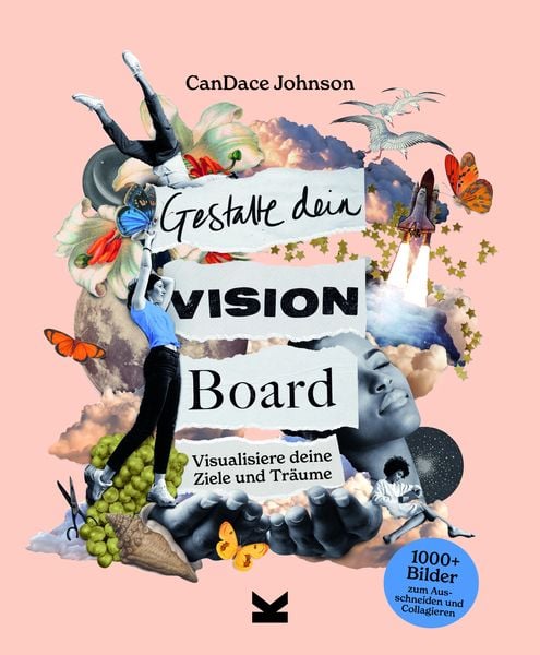 Gestalte dein Vision Board, Taschenbuch von Candace Johnson, Laurence King Verlag, 978-3-96244-383-2
