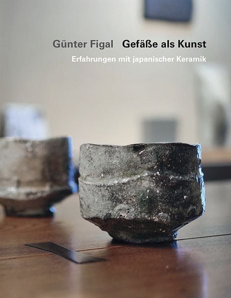 Produktbild: G&uuml;nter Figal &ndash; Gef&auml;&szlig;e als Kunst